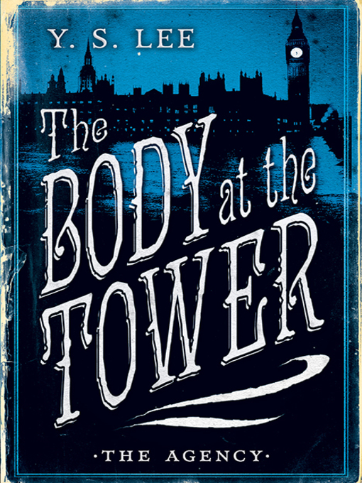 Title details for The Body at the Tower by Y. S. Lee - Available